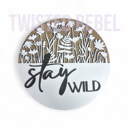 Stay Wild Sign